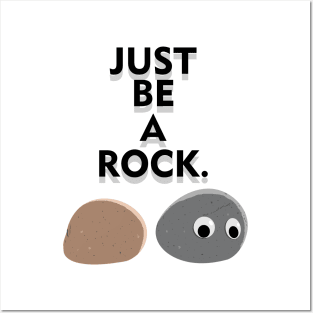 Just be a rock Posters and Art